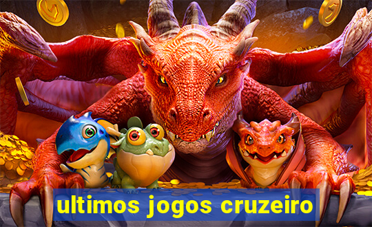 ultimos jogos cruzeiro